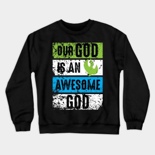 our god is an awesome god Crewneck Sweatshirt